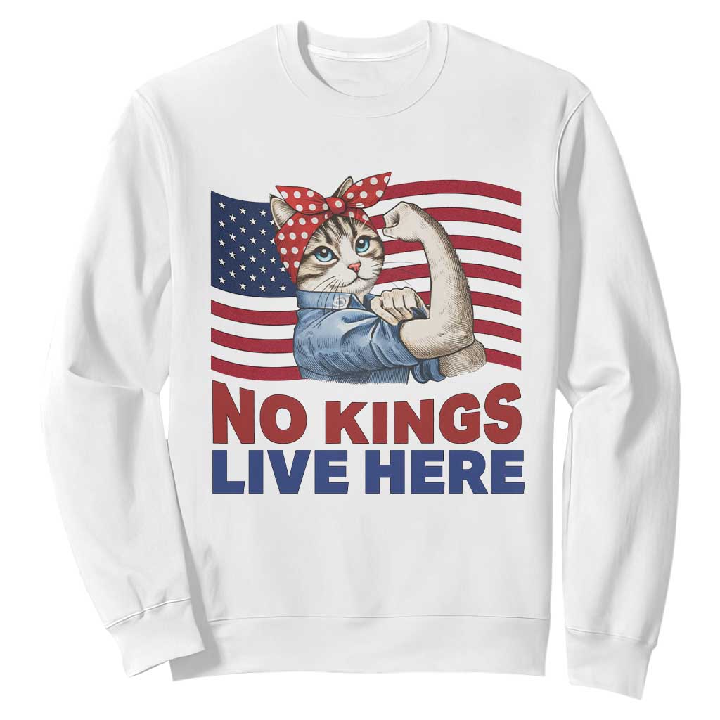No Kings Live Here Sweatshirt Funny Rosie The Riveter Cat Feminist Gift TS12 White Print Your Wear