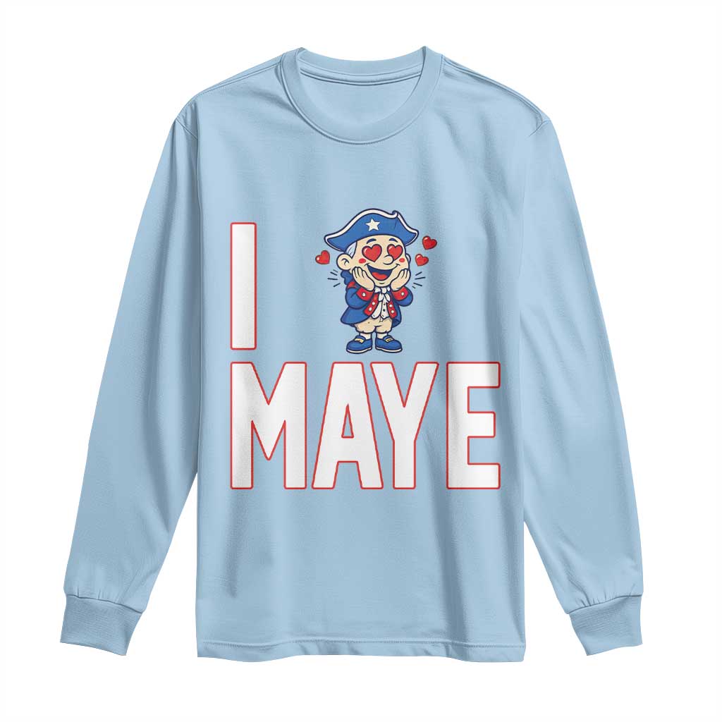 I Love Maye Long Sleeve Shirt Funny QB Sport Fan TS12 Light Blue Print Your Wear