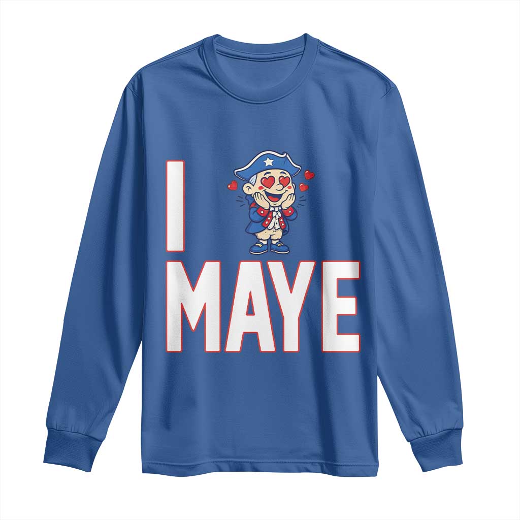 I Love Maye Long Sleeve Shirt Funny QB Sport Fan TS12 Royal Blue Print Your Wear