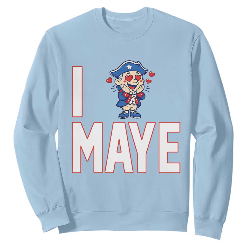 I Love Maye Sweatshirt Funny QB Sport Fan TS12 Light Blue Print Your Wear