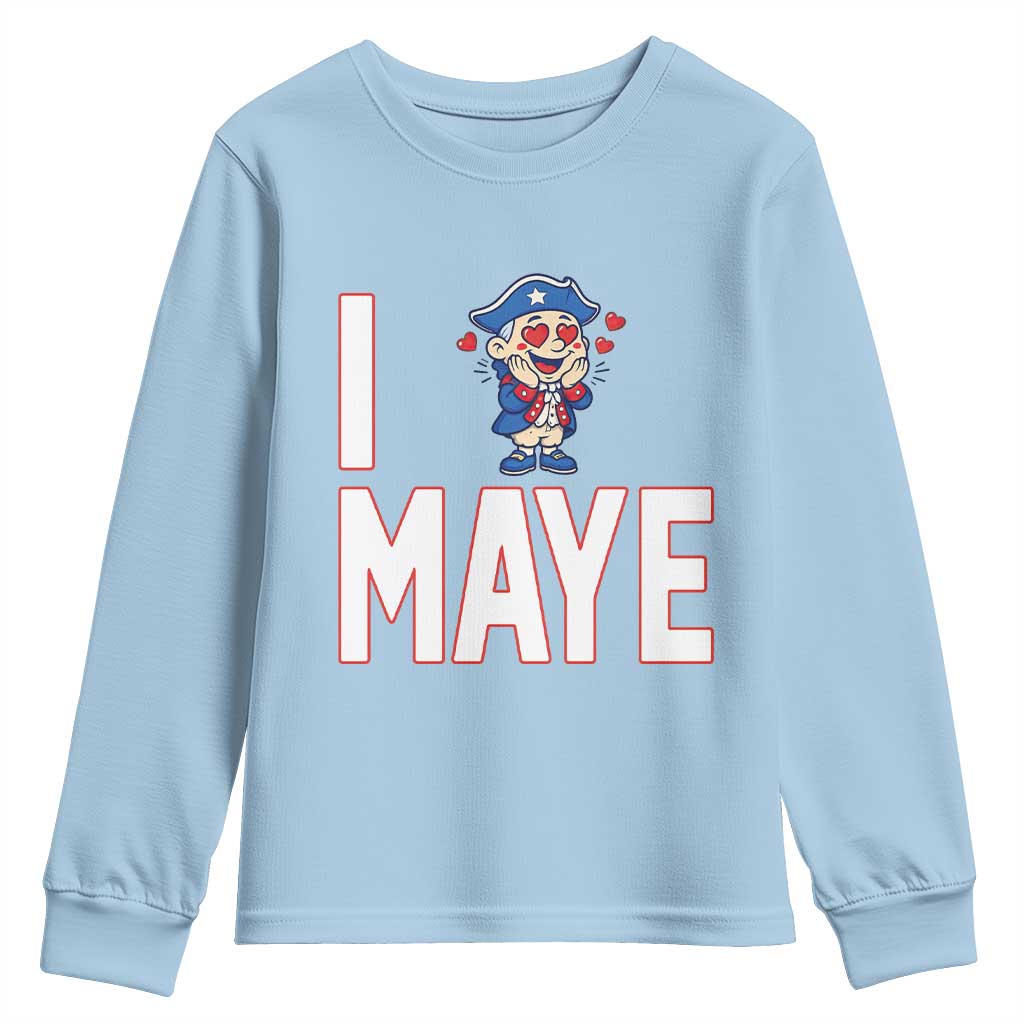I Love Maye Youth Sweatshirt Funny QB Sport Fan TS12 Light Blue Print Your Wear