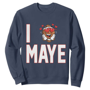 I Love Maye Sweatshirt Football Lover Gift For NE Fan TS12 Navy Print Your Wear
