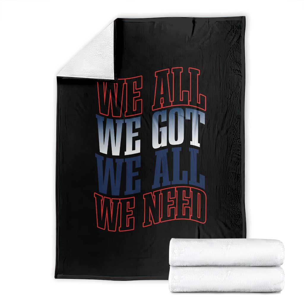 We All We Got We All We Need Throw Blanket NE Football Fan Gift TS12 Black Print Your Wear