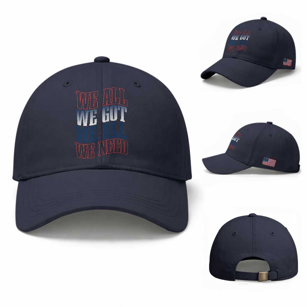 We All We Got We All We Need Baseball Cap NE Football Fan Gift TS12 Baseball Cap Universal Fit Navy Print Your Wear