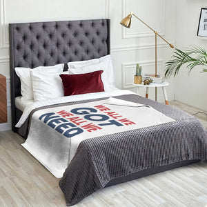 We All We Got We All We Need Throw Blanket Funny Football Lover Gift TS12 Print Your Wear