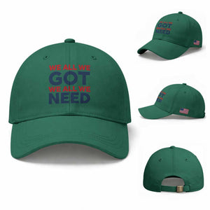 We All We Got We All We Need Baseball Cap Funny Football Lover Gift TS12 Baseball Cap Universal Fit Irish Green Print Your Wear