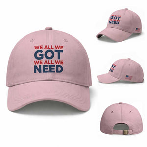 We All We Got We All We Need Baseball Cap Funny Football Lover Gift TS12 Baseball Cap Universal Fit Light Pink Print Your Wear