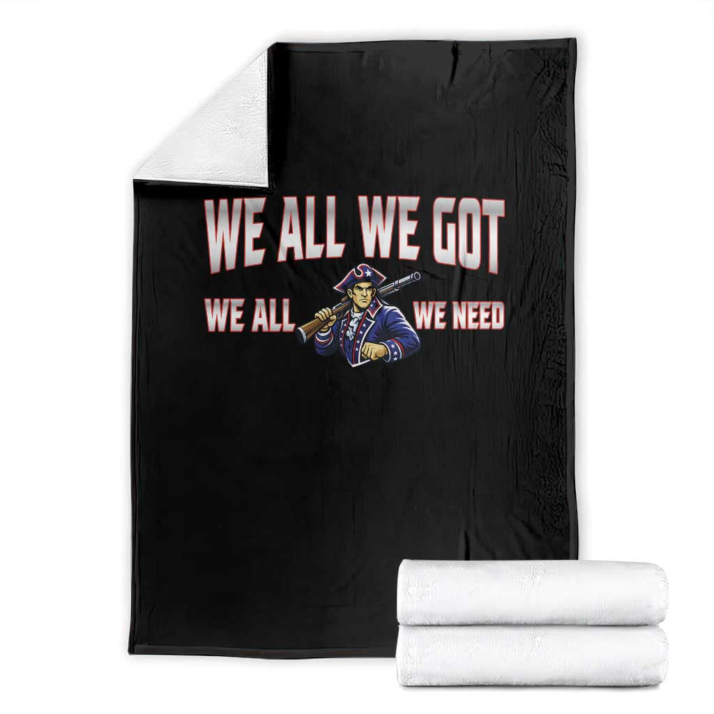 We All We Got We All We Need Throw Blanket Game Day Sports Fan Gift TS12 Black Print Your Wear