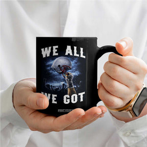 We All We Got Football Helmet Victory Graphic Coffee Mug TS12 Print Your Wear
