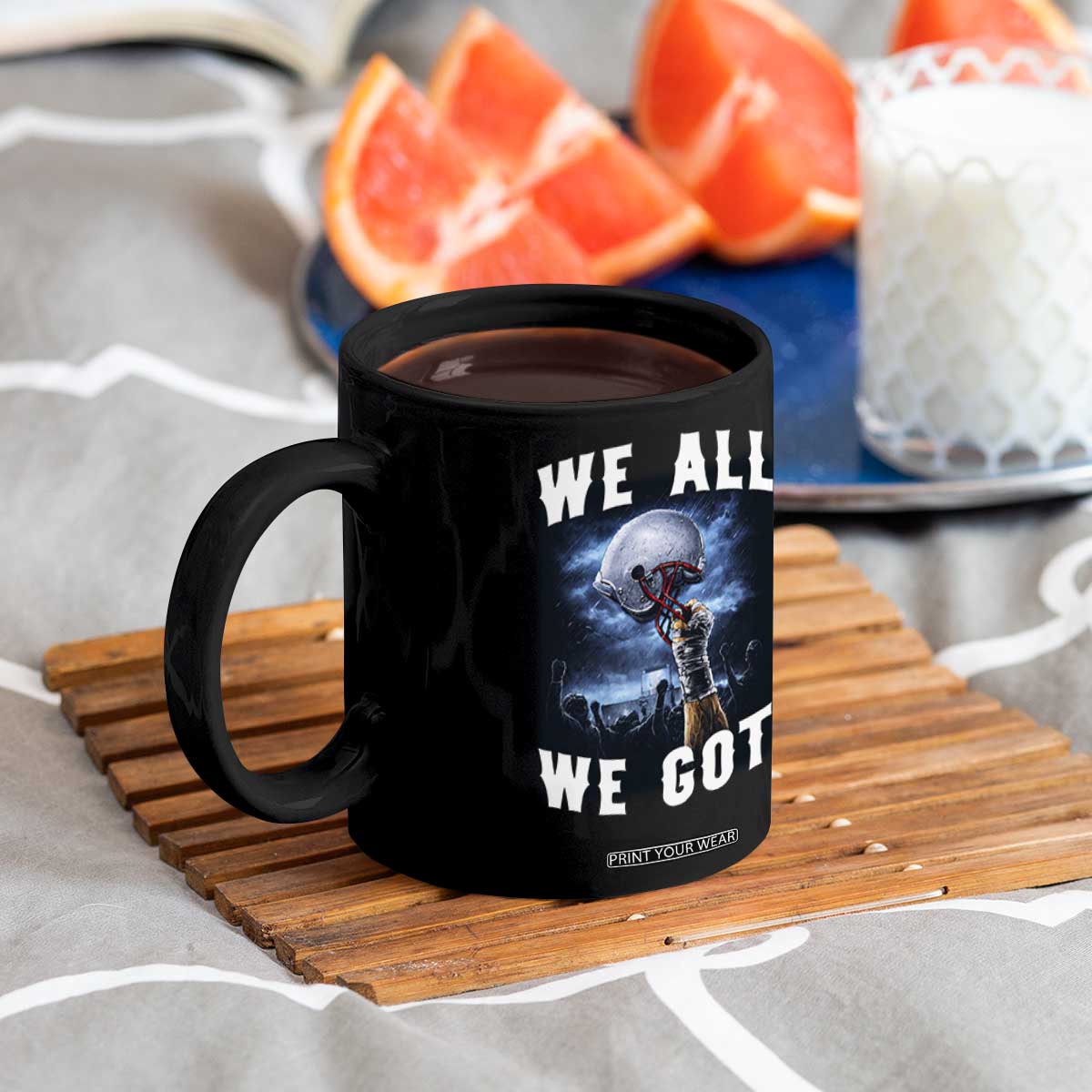 We All We Got Football Helmet Victory Graphic Coffee Mug TS12 Print Your Wear
