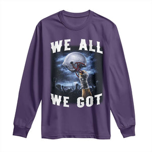 We All We Got Football Helmet Victory Graphic Long Sleeve Shirt TS12 Purple Print Your Wear