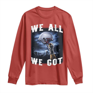 We All We Got Football Helmet Victory Graphic Long Sleeve Shirt TS12 Red Print Your Wear