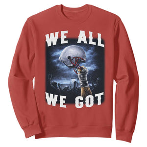 We All We Got Football Helmet Victory Graphic Sweatshirt TS12 Red Print Your Wear
