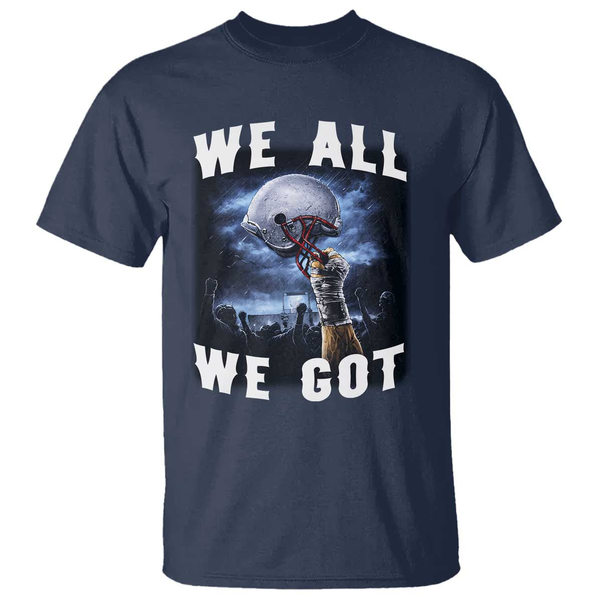 We All We Got Football Helmet Victory Graphic T Shirt TS12 Navy Print Your Wear