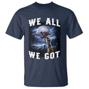We All We Got Football Helmet Victory Graphic T Shirt TS12 Navy Print Your Wear