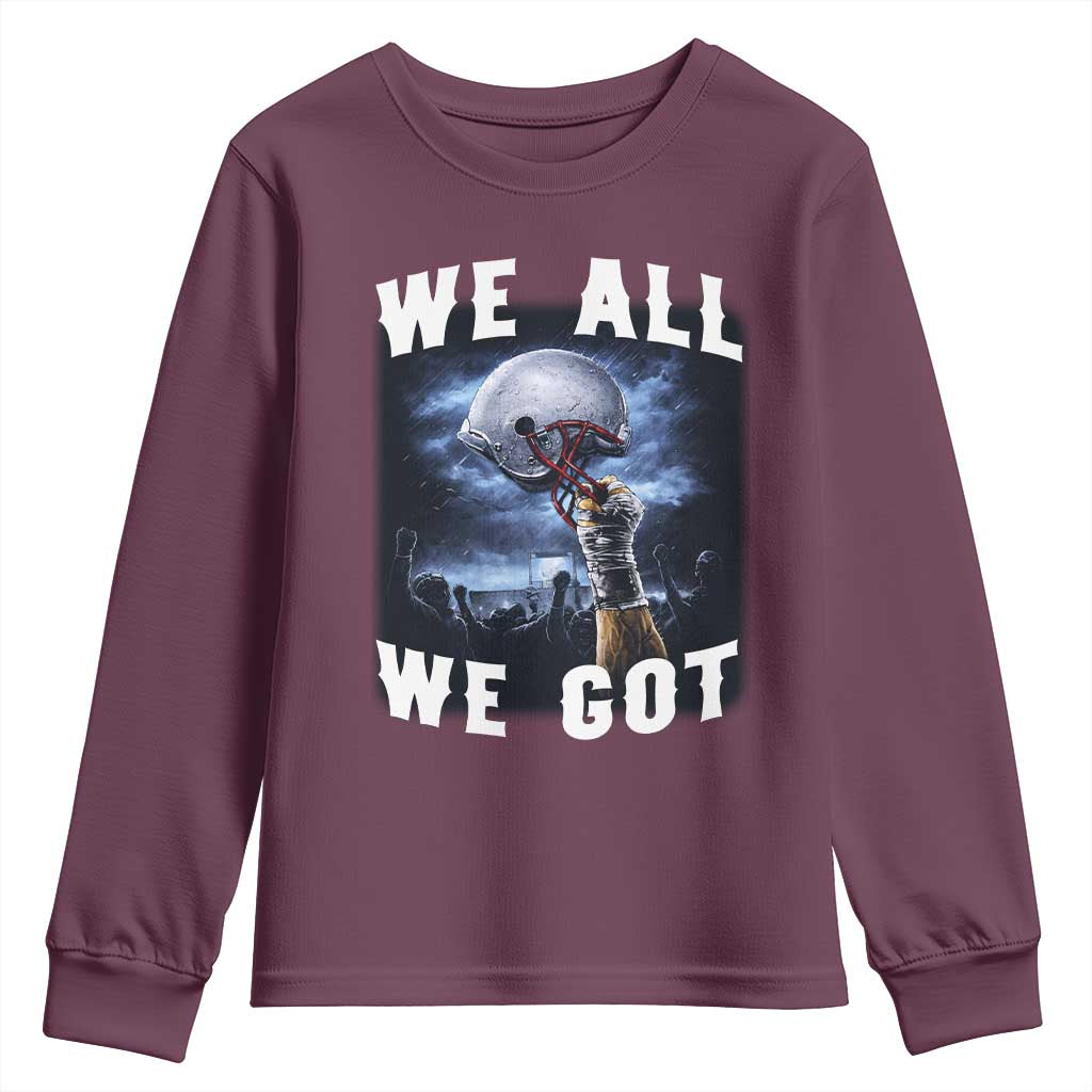 We All We Got Football Helmet Victory Graphic Youth Sweatshirt TS12 Maroon Print Your Wear