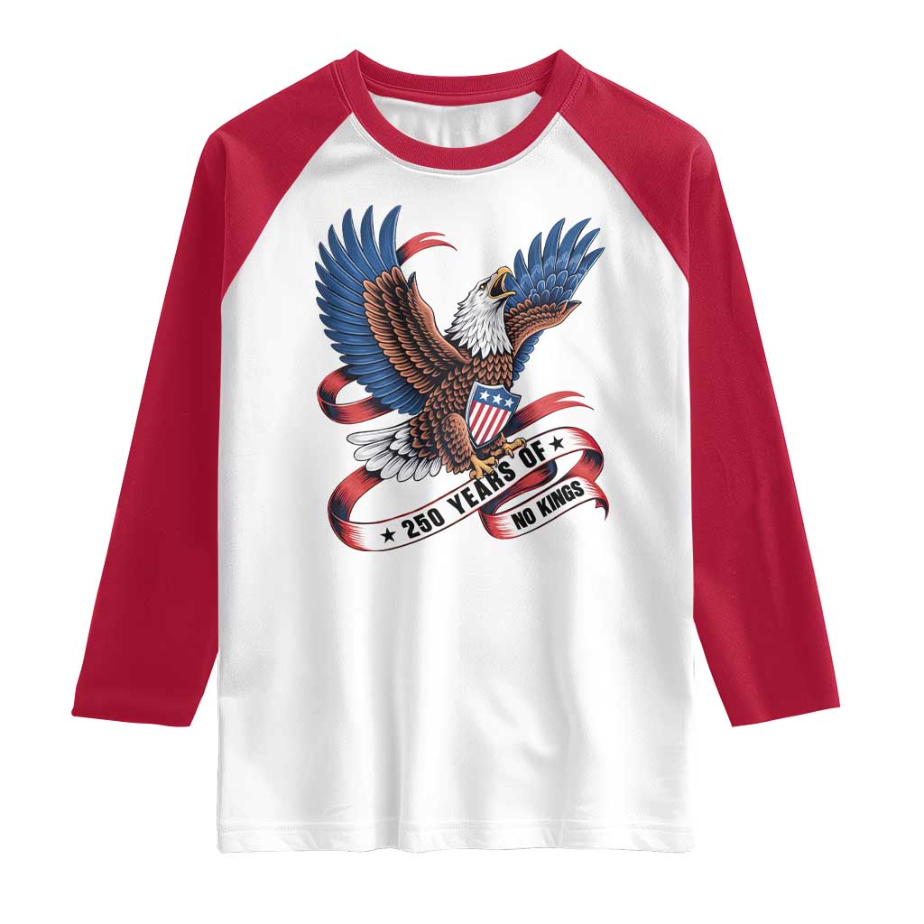 No Kings Raglan Shirt USA 250th Anniversary Freedom Eagle TS12 White Red Print Your Wear
