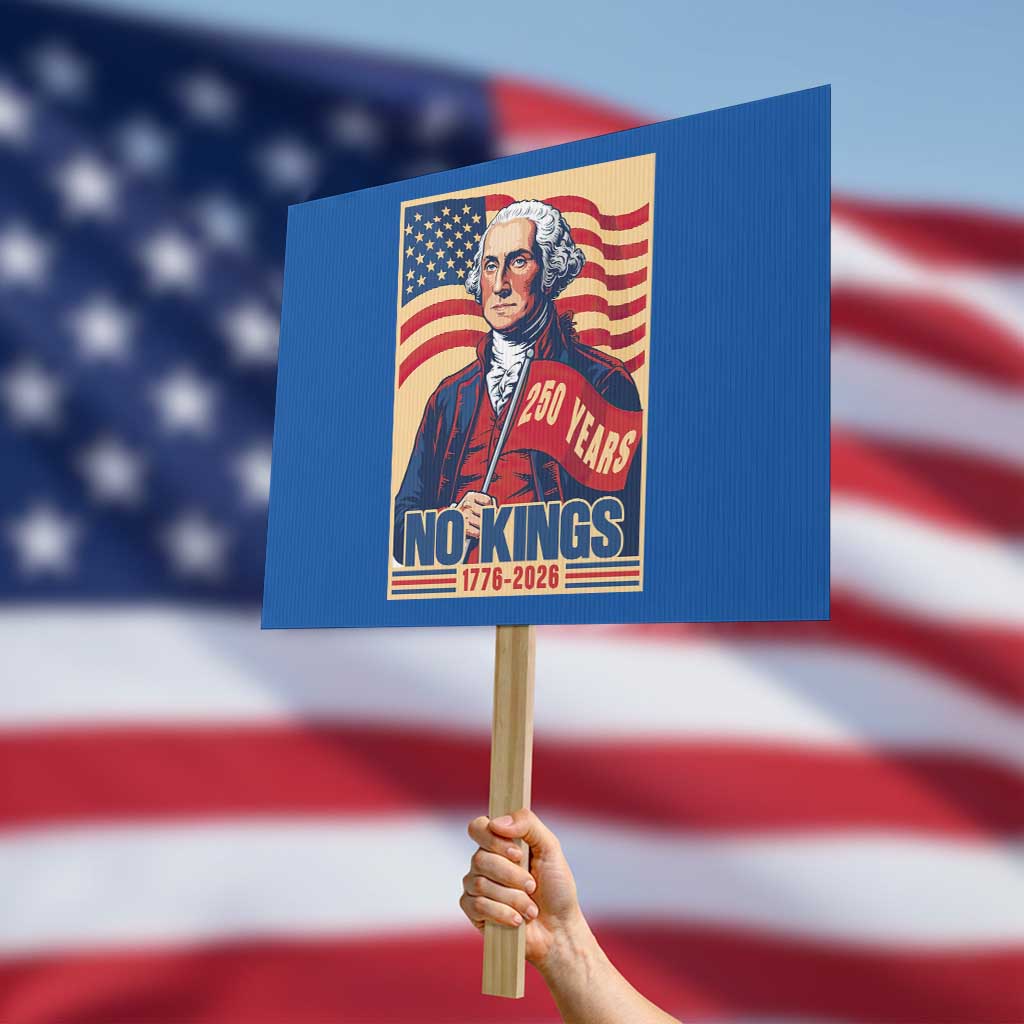 Funny George Washington Freedom Protest Protest Sign No Kings TS12 Horizontal 18