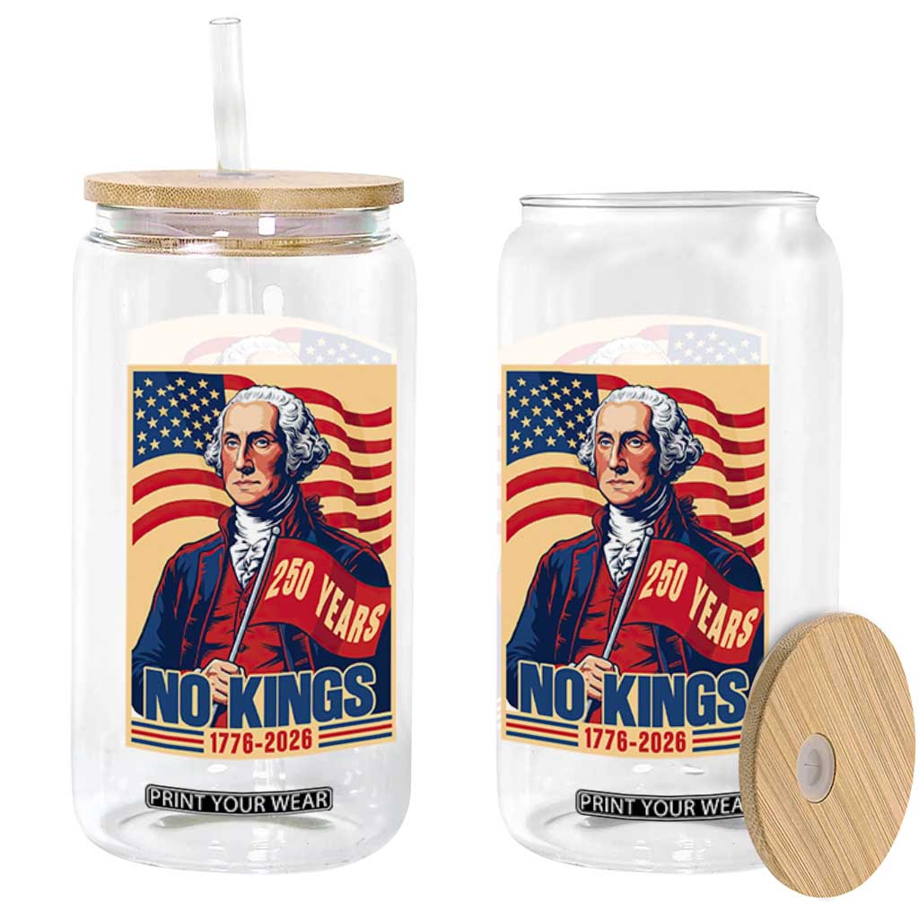 Funny George Washington Freedom Protest Glass Can No Kings TS12 Print Your Wear