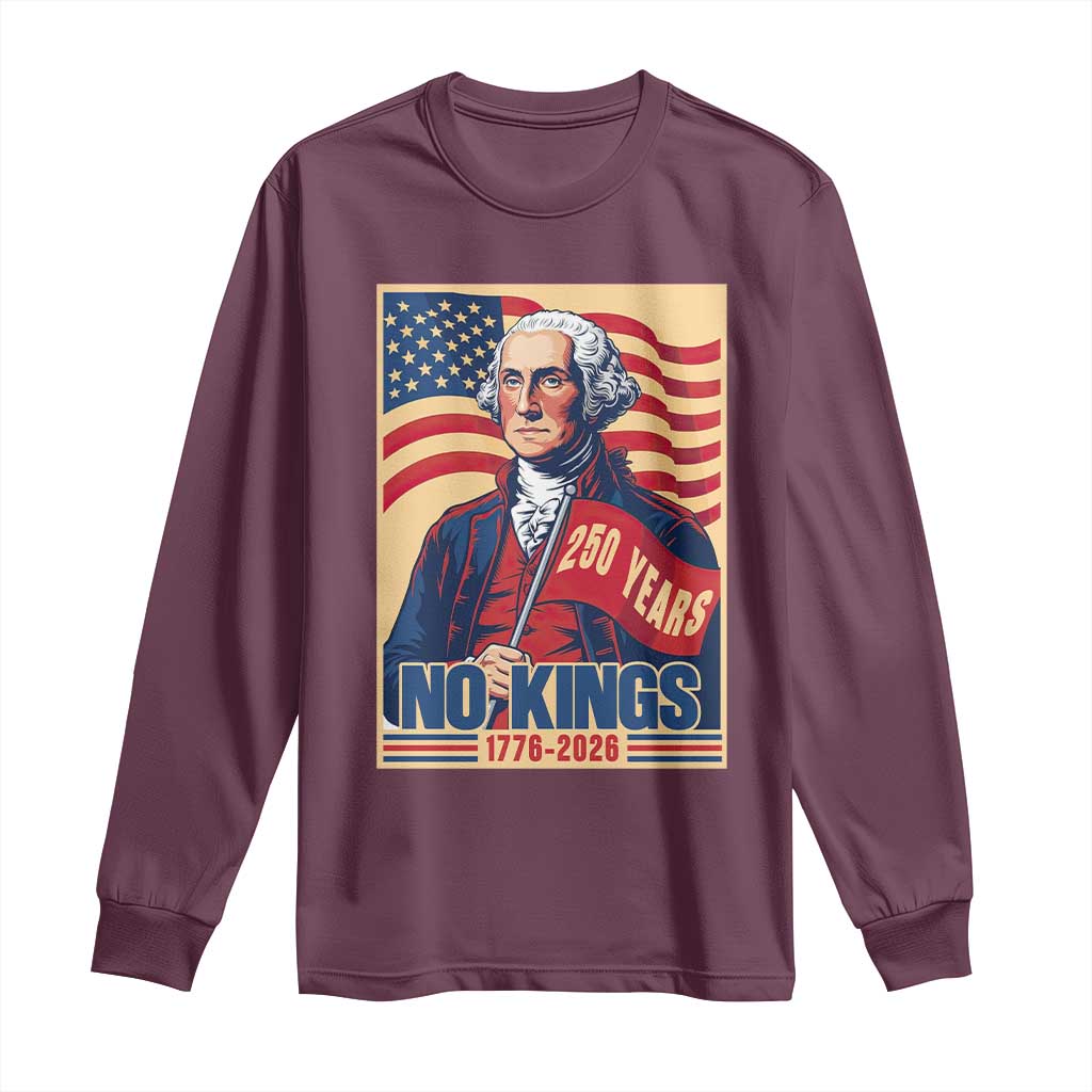 Funny George Washington Freedom Protest Long Sleeve Shirt No Kings TS12 Maroon Print Your Wear