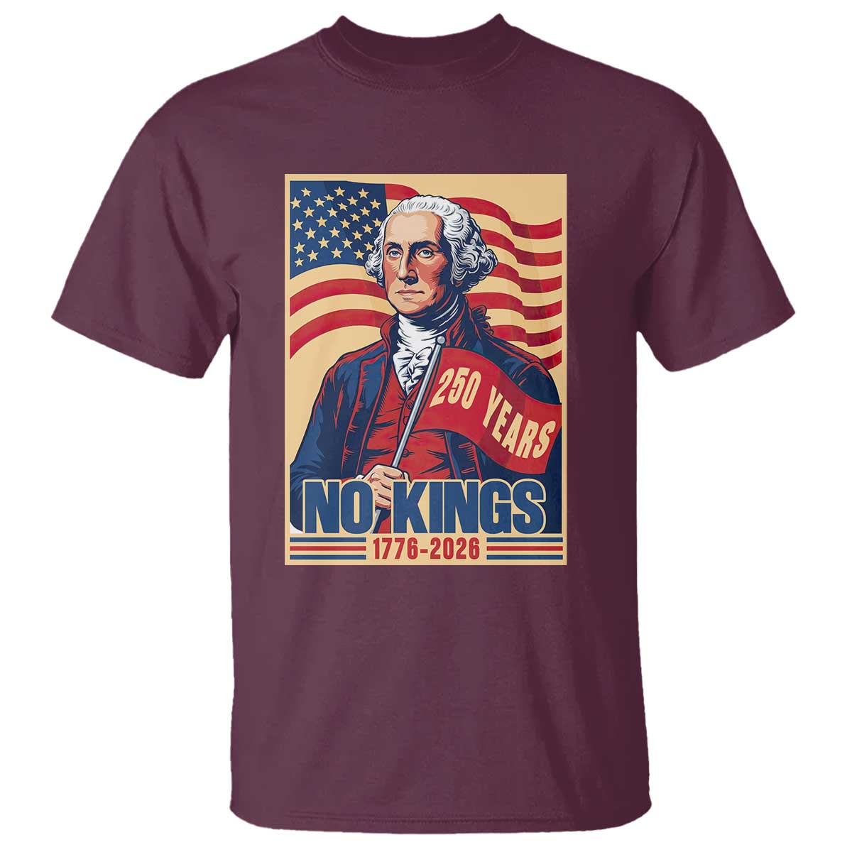Funny George Washington Freedom Protest T Shirt No Kings TS12 Maroon Print Your Wear