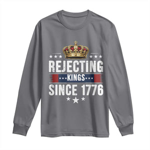 Rejecting Kings Since 1776 Long Sleeve Shirt Anti Authoritarian Protest TS12 Charcoal Print Your Wear