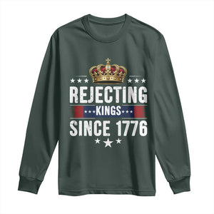 Rejecting Kings Since 1776 Long Sleeve Shirt Anti Authoritarian Protest TS12 Dark Forest Green Print Your Wear
