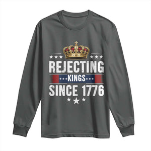 Rejecting Kings Since 1776 Long Sleeve Shirt Anti Authoritarian Protest TS12 Dark Heather Print Your Wear