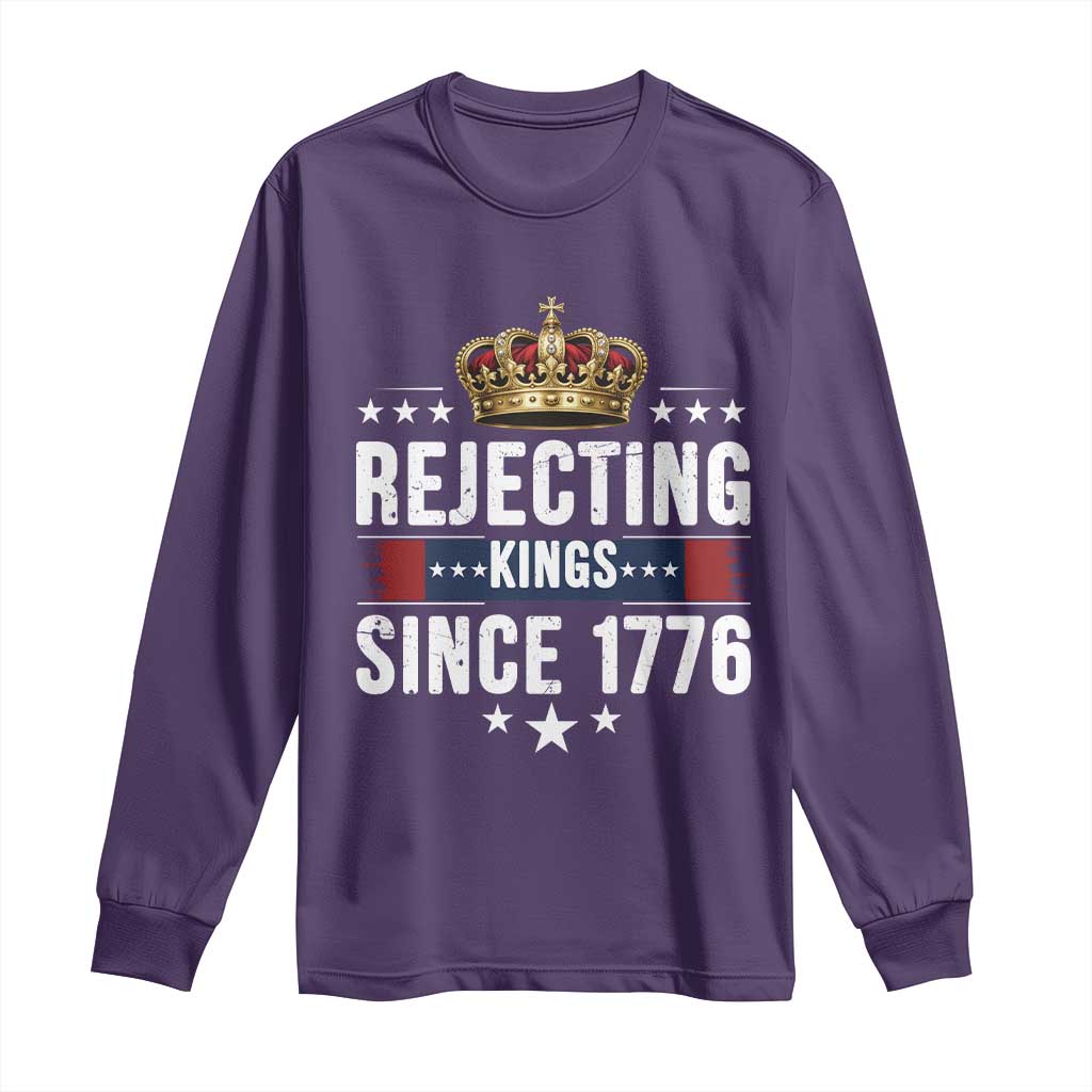 Rejecting Kings Since 1776 Long Sleeve Shirt Anti Authoritarian Protest TS12 Purple Print Your Wear