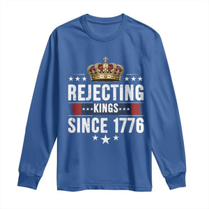 Rejecting Kings Since 1776 Long Sleeve Shirt Anti Authoritarian Protest TS12 Royal Blue Print Your Wear