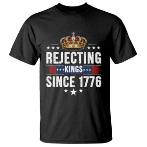 Rejecting Kings Since 1776 T Shirt Anti Authoritarian Protest TS12 Black Print Your Wear