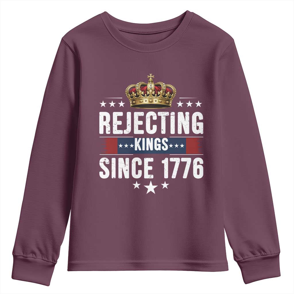 Rejecting Kings Since 1776 Youth Sweatshirt Anti Authoritarian Protest TS12 Maroon Print Your Wear
