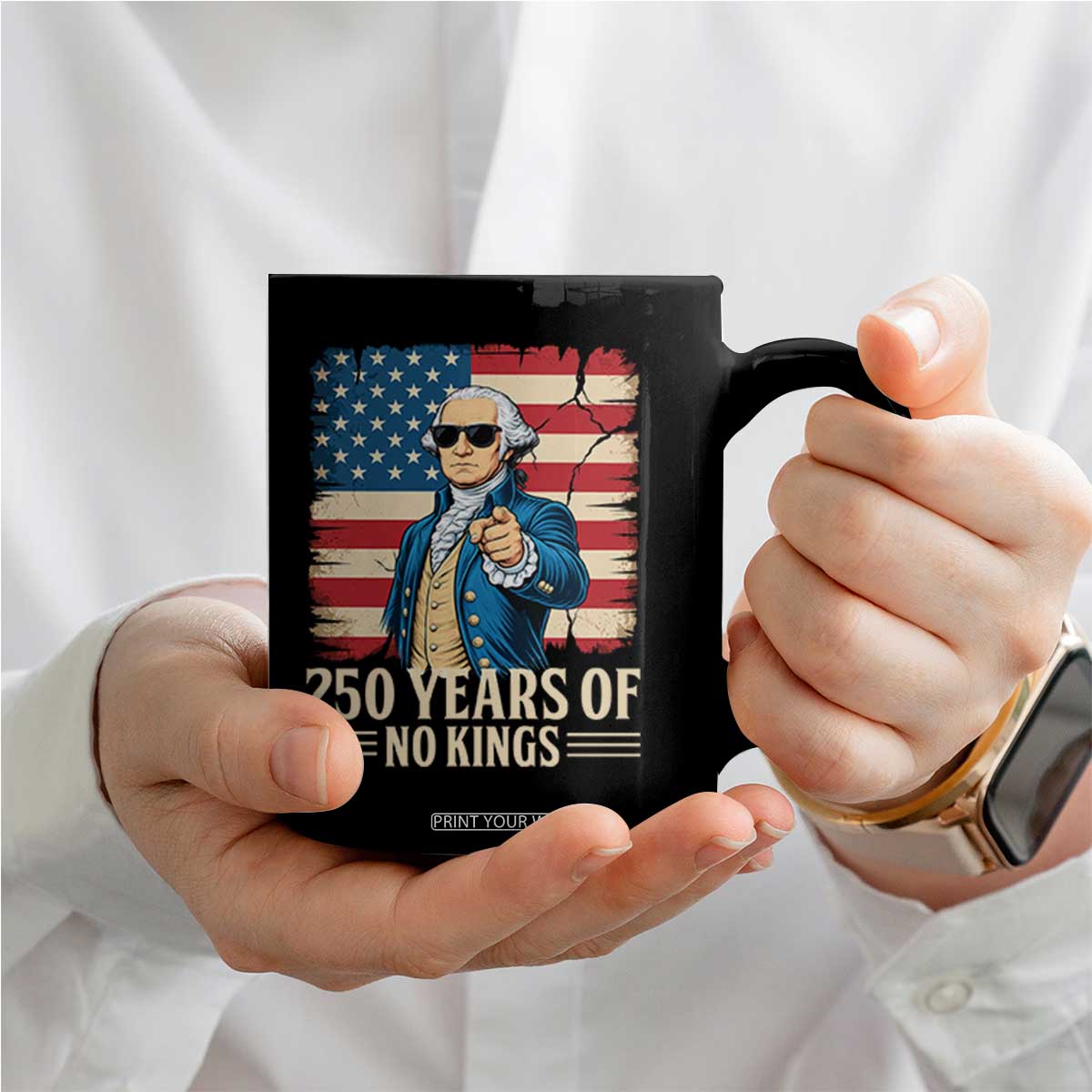 No Kings 250 Years George Washington Coffee Mug TS12 Print Your Wear