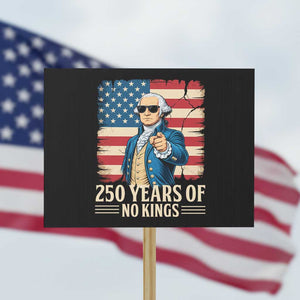 No Kings 250 Years George Washington Protest Sign TS12 Horizontal 18" × 24" Black Print Your Wear
