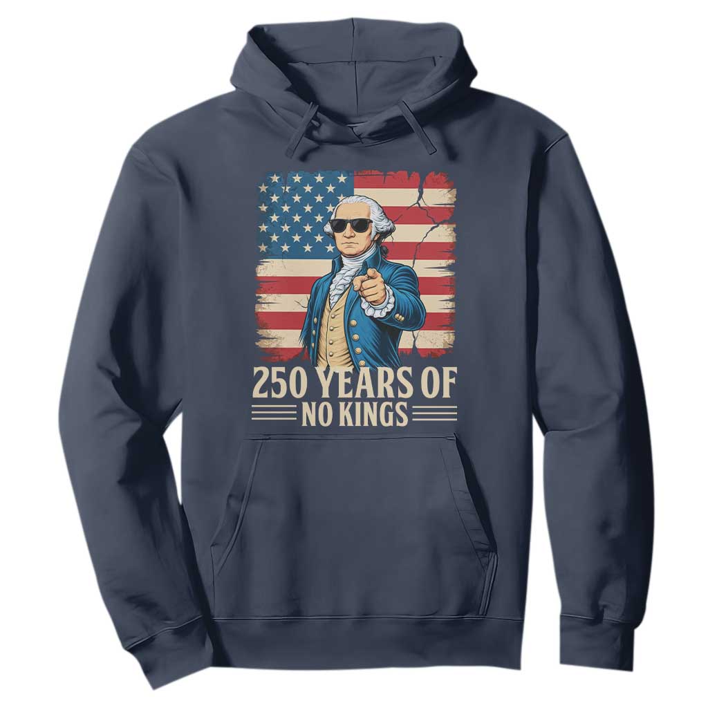No Kings 250 Years George Washington Hoodie TS12 Navy Print Your Wear
