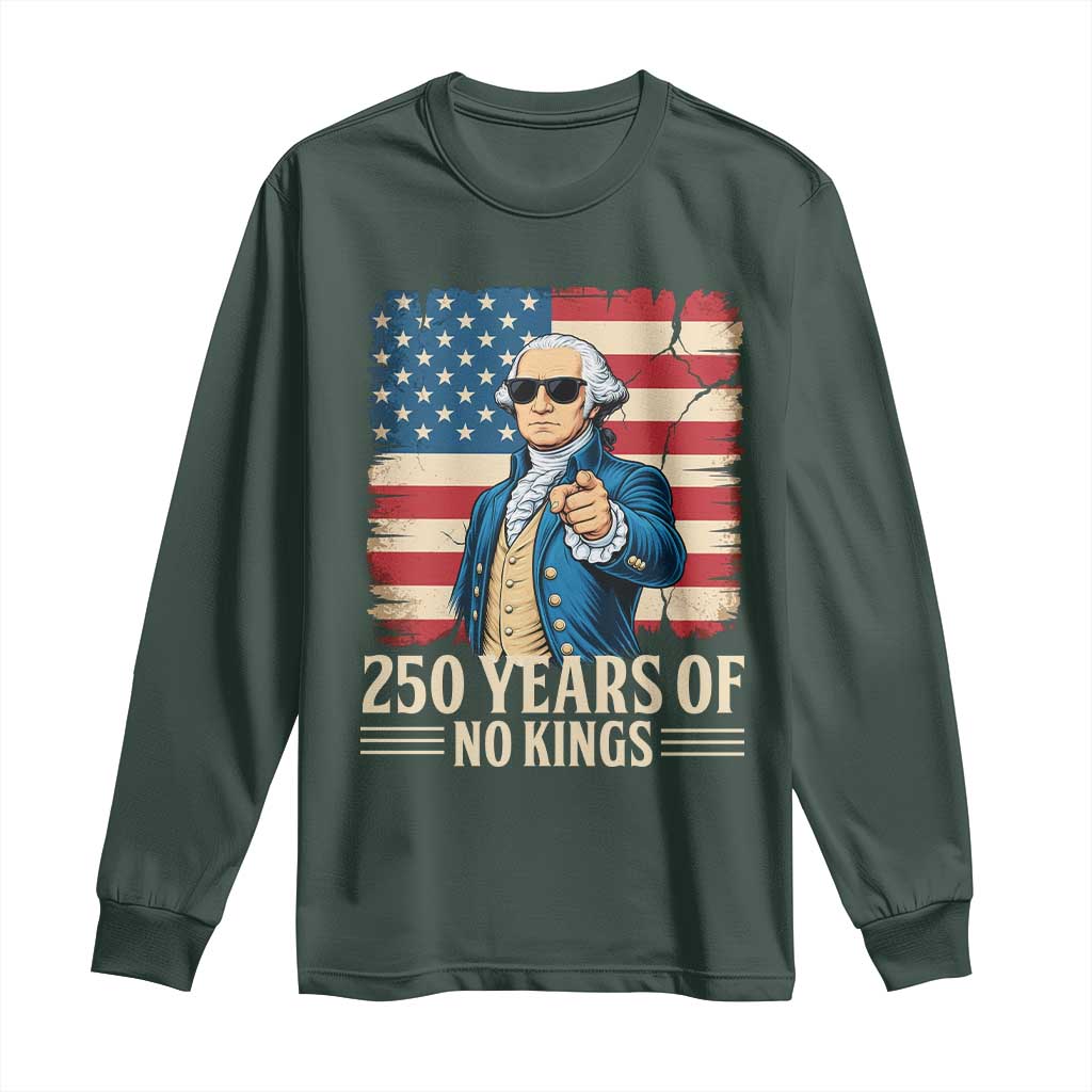 No Kings 250 Years George Washington Long Sleeve Shirt TS12 Dark Forest Green Print Your Wear