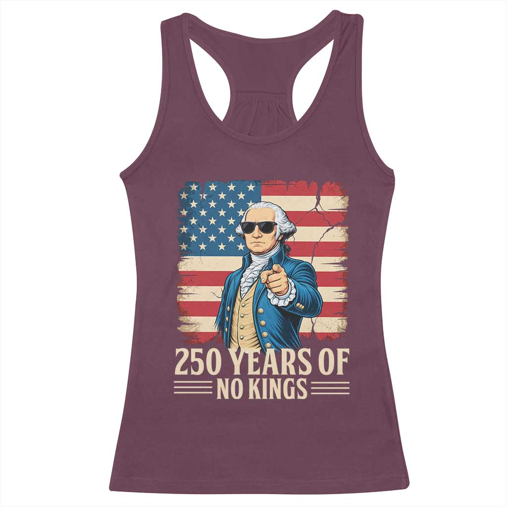 No Kings 250 Years George Washington Racerback Tank Top TS12 Maroon Print Your Wear