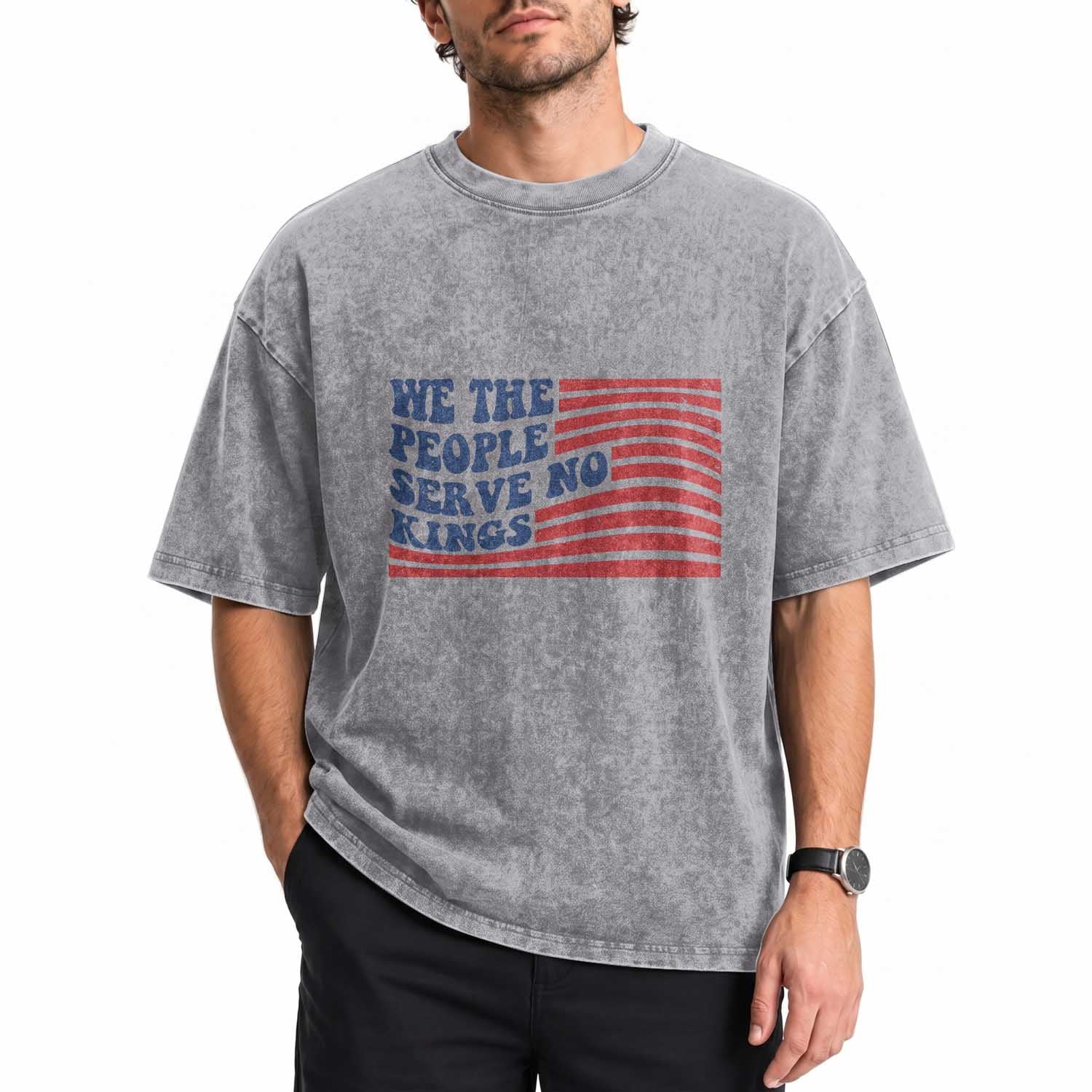 We The People Serve No Kings Washed Cotton T-Shirt American Freedom Protest
