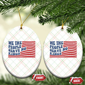 We The People Serve No Kings Ceramic Ornament American Freedom Protest TS12 Print Your Wear