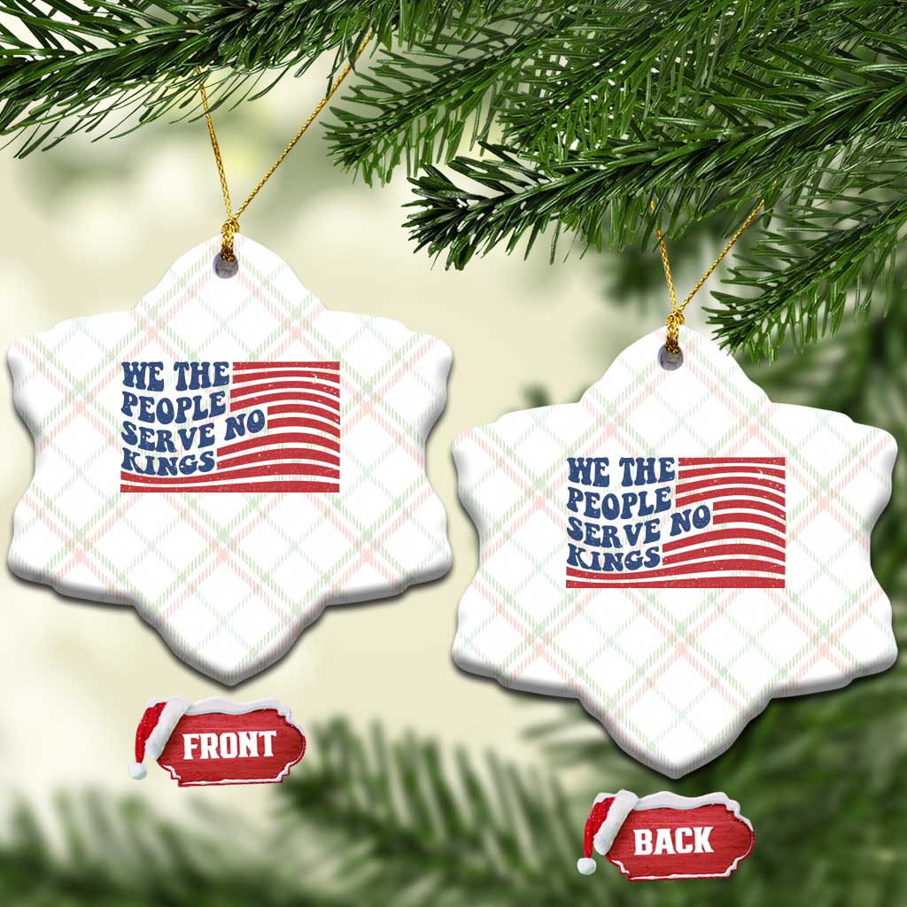 We The People Serve No Kings Ceramic Ornament American Freedom Protest TS12 Print Your Wear