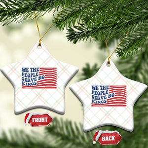 We The People Serve No Kings Ceramic Ornament American Freedom Protest TS12 Print Your Wear