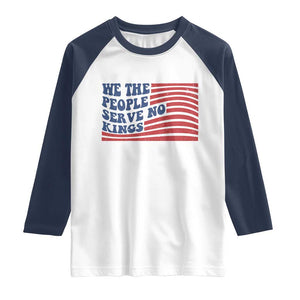 We The People Serve No Kings Raglan Shirt American Freedom Protest TS12 White Navy Print Your Wear