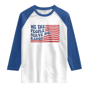 We The People Serve No Kings Raglan Shirt American Freedom Protest TS12 White Royal Print Your Wear