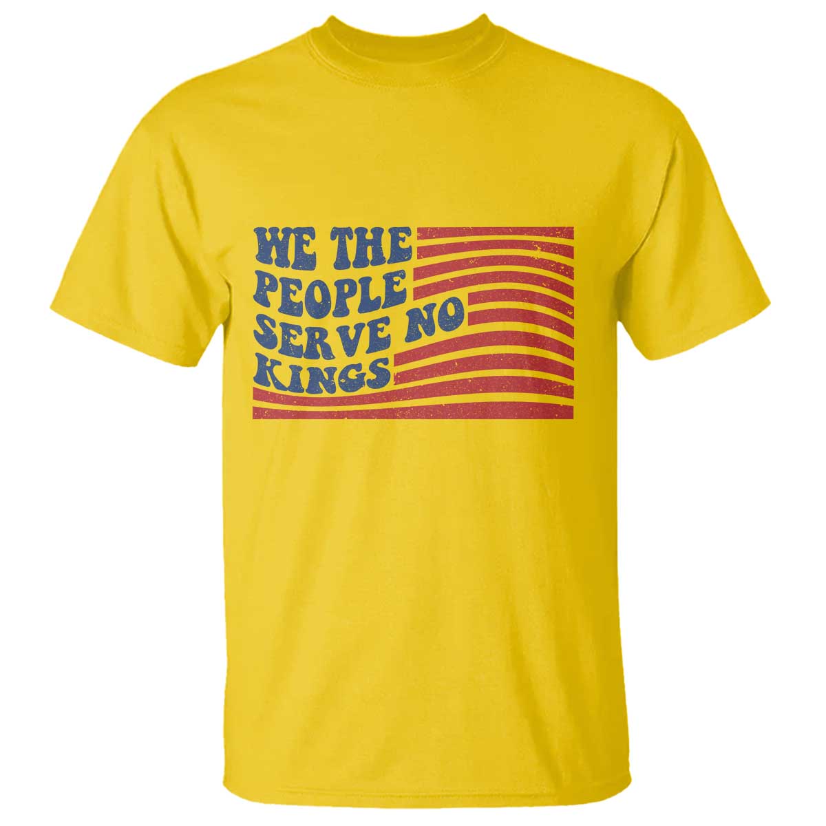 We The People Serve No Kings T Shirt American Freedom Protest TS12 Daisy Print Your Wear