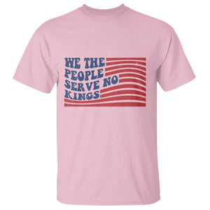 We The People Serve No Kings T Shirt American Freedom Protest TS12 Light Pink Print Your Wear