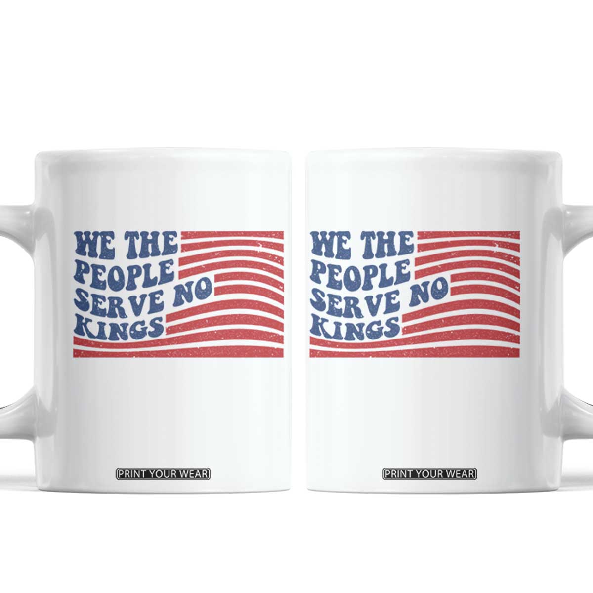 We The People Serve No Kings Coffee Mug American Freedom Protest TS12 White Print Your Wear
