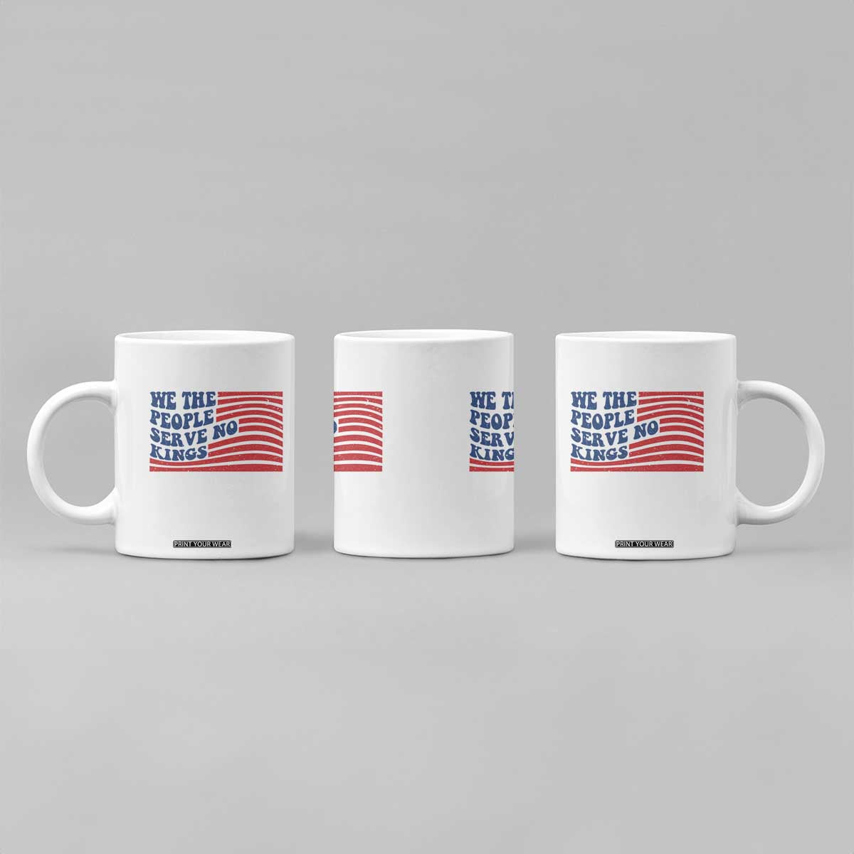 We The People Serve No Kings Coffee Mug American Freedom Protest TS12 Print Your Wear