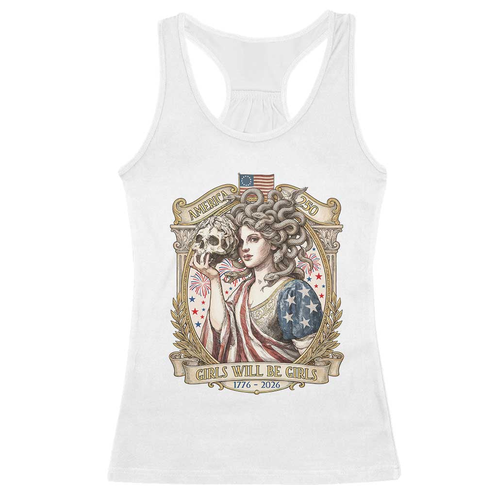 Feminist Medusa Girls Will Be Girls Racerback Tank Top USA 250 Anniversary Gift TS12 White Print Your Wear