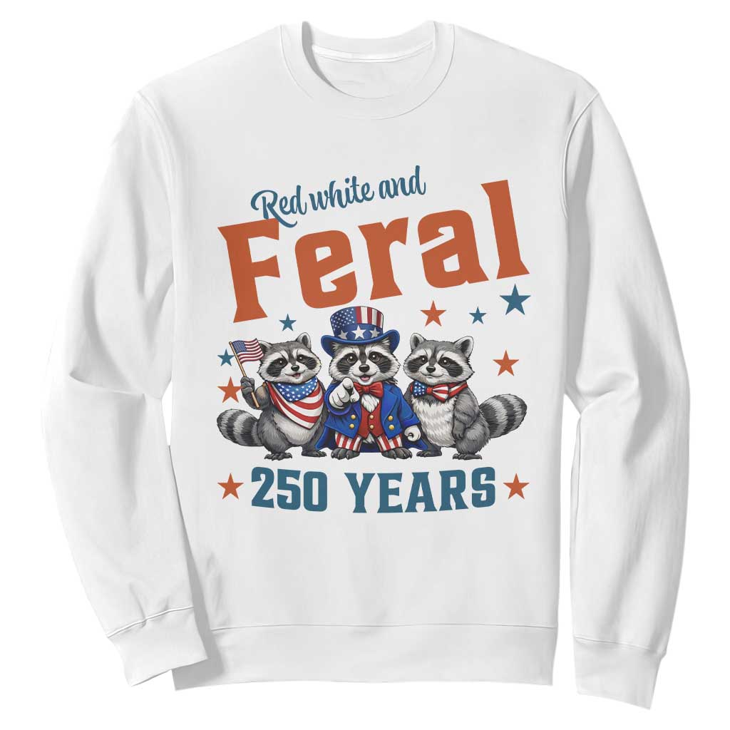 Funny Raccoon Red White And Feral USA 250 Anniversary Sweatshirt TS12 White Print Your Wear