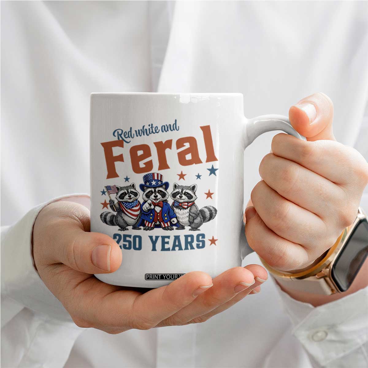 Funny Raccoon Red White And Feral USA 250 Anniversary Coffee Mug TS12 Print Your Wear